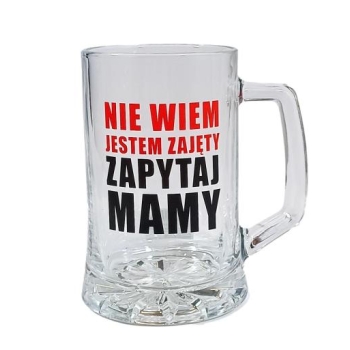 Kufel orion 500 ml - Nie wiem jestem zajęty zapytaj Mamy